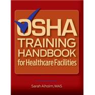 OSHA Training Handbook for Healthcare Facilities