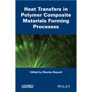 Heat Transfer in Polymer Composite Materials Forming Processes