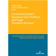 Central and Eastern European Socio-political and Legal Transition Revisited