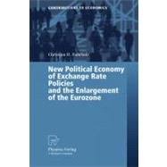 New Political Economy of Exchange Rate Policies And the Enlargement of the Eurozone