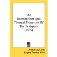 The Isomorphism And Thermal Properties Of The Feldspars