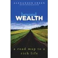 Beyond Wealth The Road Map to a Rich Life