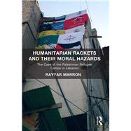 Humanitarian Rackets and their Moral Hazards