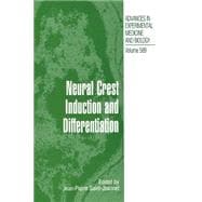 Neural Crest Induction and Differentiation