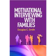 Motivational Interviewing with Families