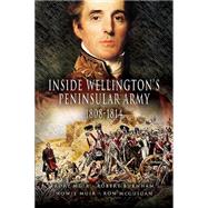 Inside Wellington's Peninsular Army 1808- 814