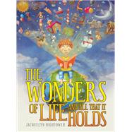 The Wonders of Life And All That It Holds