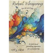 Radiant Whisperings live into your light