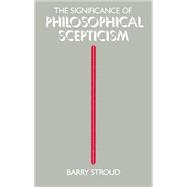 The Significance of Philosophical Scepticism