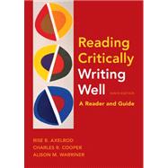 Reading Critically, Writing Well 9e A Reader and Guide