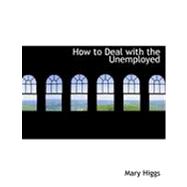 How to Deal With the Unemployed