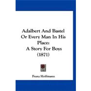 Adalbert and Bastel or Every Man in His Place : A Story for Boys (1871)