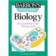 Visual Learning: Biology An illustrated guide for all ages