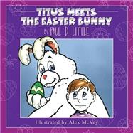 Titus Meets the Easter Bunny