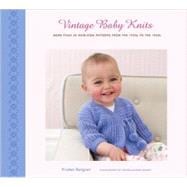 Vintage Baby Knits More Than 40 Heirloom Patterns from the 1920s to the 1950s