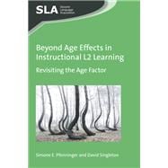 Beyond Age Effects in Instructional L2 Learning Revisiting the Age Factor