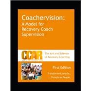 CCAR's Coachervision: A Model for Recovery Coach Supervision
