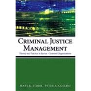 Criminal Justice Management Theory and Practice in Justice-Centered Organizations