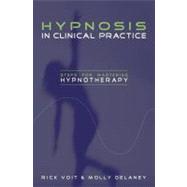 Hypnosis in Clinical Practice : Steps for Mastering Hypnotherapy