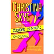 Code Name: Princess A Novel