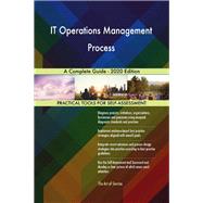 IT Operations Management Process A Complete Guide - 2020 Edition