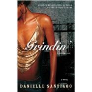 Grindin' A Novel