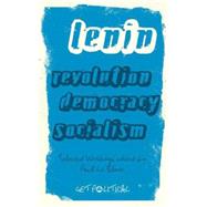 Revolution, Democracy, Socialism Selected Writings