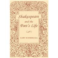 Shakespeare and the Poet's Life