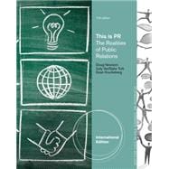 Cengage Advantage Books: This is PR: The Realities of Public Relations, International Edition, 11th Edition