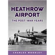 Heathrow Airport The Post-war Years