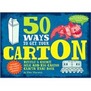50 Ways to Get Your CartOn Recycle & Create Milk and Egg Carton Crafts That Rock