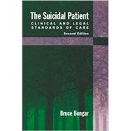 The Suicidal Patient: Clinical and Legal Standards of Care