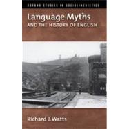 Language Myths and the History of English
