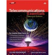 Telecommunications Essentials, Second Edition The Complete Global Source