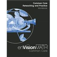 Envision Math: Common Core Reteaching and Practice Grade 4