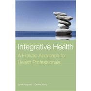 Integrative Health: A Holistic Approach for Health Professionals