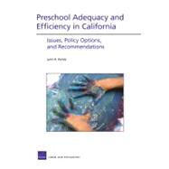 Preschool Adequacy and Efficiency in California : Issues, Policy Options, and Recommendations