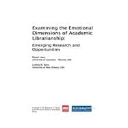 Examining the Emotional Dimensions of Academic Librarianship