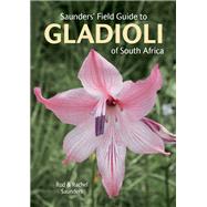 Saunders’ Field Guide to Gladioli of South Africa