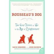 Rousseau's Dog : Two Great Thinkers At War in the Age of Enlightenment