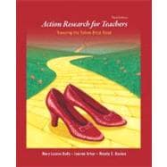 Action Research for Teachers Traveling the Yellow Brick Road