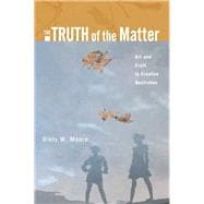 The Truth of the Matter Art and Craft in Creative Nonfiction