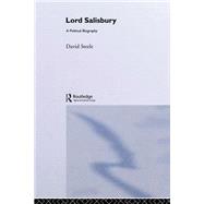 Lord Salisbury: A Political Biography