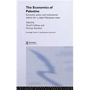 The Economics of Palestine: Economic Policy and Institutional Reform for a Viable Palestine State