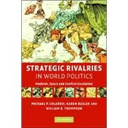 Strategic Rivalries in World Politics: Position, Space and Conflict Escalation