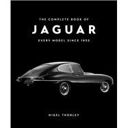 The Complete Book of Jaguar Every Model Since 1935, 2nd Edition