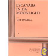 Escanaba in da Moonlight - Acting Edition