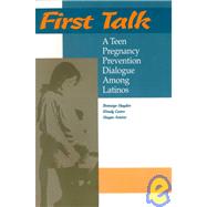 First Talk : A Teen Pregnancy Prevention Dialogue among Latinos