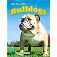 Let's Hear It for Bulldogs