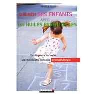 Soigner ses enfants avec les huiles essentielles